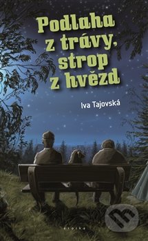 Podlaha z trávy, strop z hvězd