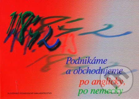 Podnikáme a obchodujeme po anglicky, po nemecky