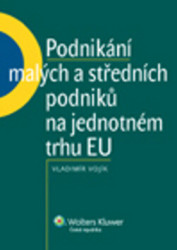 Podnikání malých a středních podniků na jednotném trhu EU - kniha z kategorie Podnikání