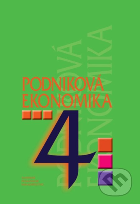 Podniková ekonomika pre 4. ročník pre ŠO obchodná akadémia - kniha z kategorie Odborné školy
