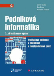 Podniková informatika (Počítačové aplikace v podnikové a mezipodnikové praxi – 3., aktualizované vydání) - kniha z kategorie Technický management