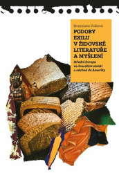 Podoby exilu v židovské literatuře a myšlení (Střední Evropa ve dvacátém století a přesun do Ameriky) - kniha z kategorie Literární věda