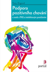 Podpora pozitivního chování (u osob s PAS a mentálním postižením) - kniha z kategorie Psychologie