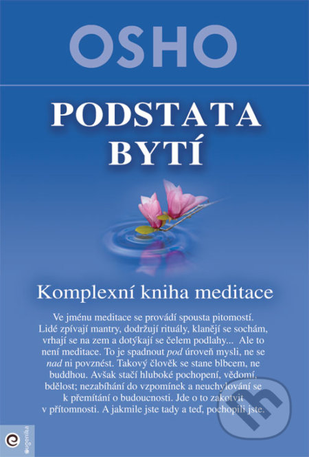 Podstata bytí (Komplexní kniha o meditaci)