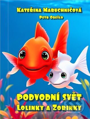 Podvodní svět Lolinky a Zorinky