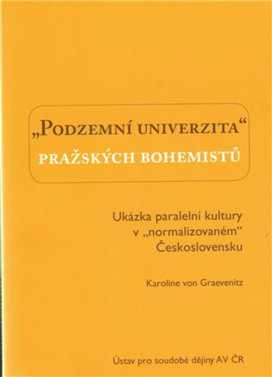 Podzemní univerzita pražských bohemistů.
