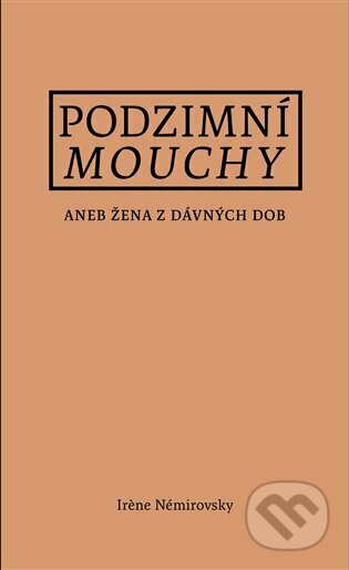 Podzimní mouchy (aneb Žena z dávných dob)