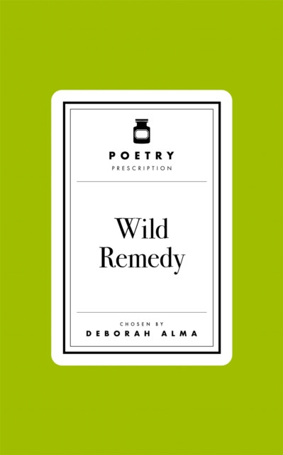 Poetry Prescription: Wild Remedy