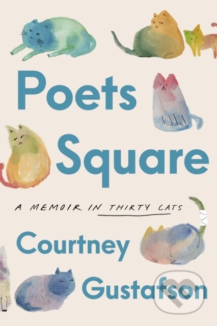 Poets Square (A Memoir in Thirty Cats)