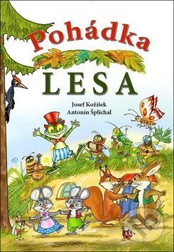 Pohádka lesa - Josef Kožíšek, Antonín Šplíchal
