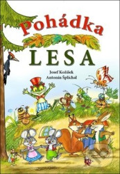 Pohádka lesa - Josef Kožíšek, Antonín Šplíchal