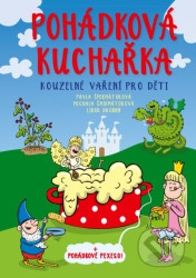 Pohádková kuchařka (Kouzelné vaření pro děti)