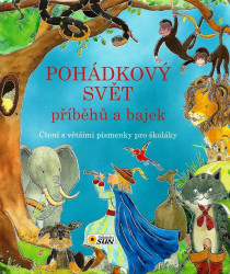 Pohádkový svět příběhů a bajek (Čtení s většími písmenky pro školáky) - kniha z kategorie Pohádky
