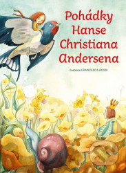 Pohádky Hanse Christiana Andersena - Hans Christian Andersen, Francesca Rossi (ilustrátor)