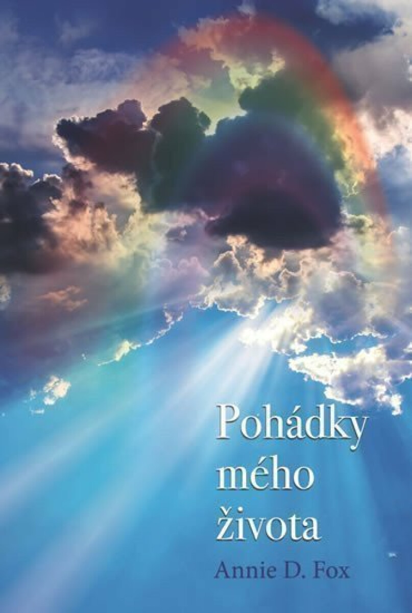 Pohádky mého života - Annie D. Fox