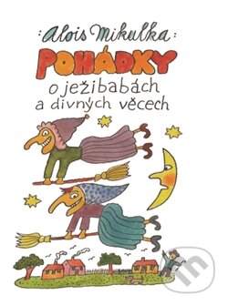 Pohádky o ježibabách a divných věcech