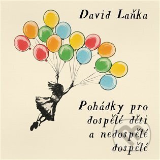 Pohádky pro dospělé děti a nedospělé dospělé
