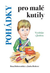 Kačo Jiří, Ilona Chroboková Dobrovodská (Vyrábějte s Jindrou) - kniha z kategorie Pohádky