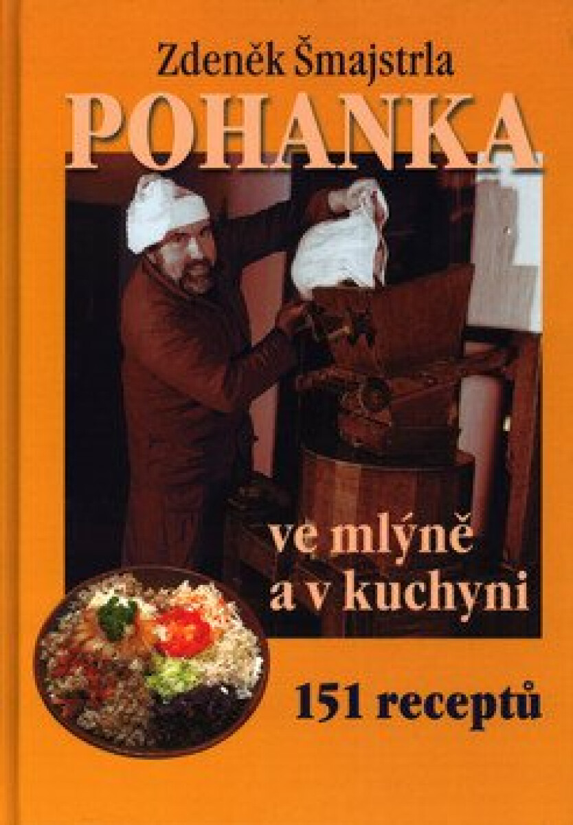 Pohanka ve mlýně a v kuchyni - Zdeněk Šmajstrla, Petr Adámek, Josef Gajdušek