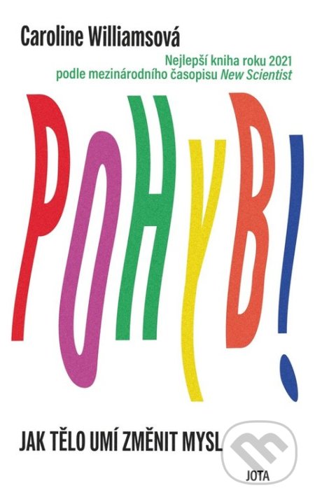 Pohyb! (Jak tělo umí změnit mysl.)