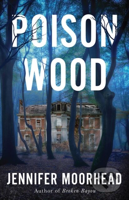 Poison Wood (A Novel)