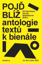 Pojď blíž (Antologie textů k bienále Ve věci umění 2020) - kniha z kategorie Beletrie