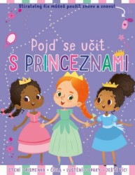 Pojď se učit s princeznami (Čtení + písmenka + čísla + luštění + opaky + ještě víc!)