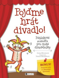 Pojďme hrát divadlo! (Pohádkové scenáře pro malé divadelníky) - kniha z kategorie Pohádky