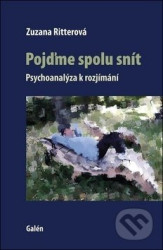 Pojďme spolu snít (Psychoanalýza k rozjímání)