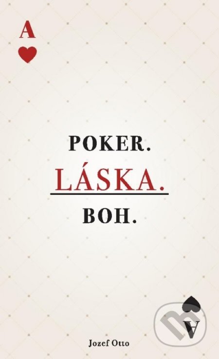 Poker. Láska. Boh.