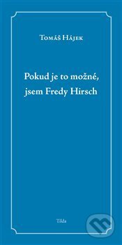 Pokud je to možné, jsem Fredy Hirsch