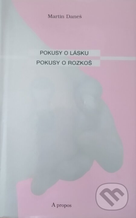 Pokusy o lásku, pokusy o rozkoš