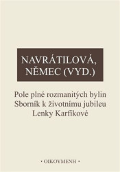 Pole plné rozmanitých bylin (Sborník k životnímu jubileu Lenky Karfíkové) - kniha z kategorie Filozofie