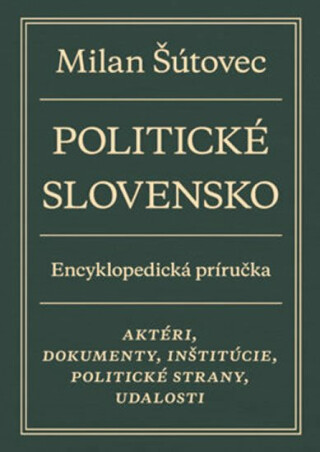 Politické Slovensko. Encyklopedická príručka