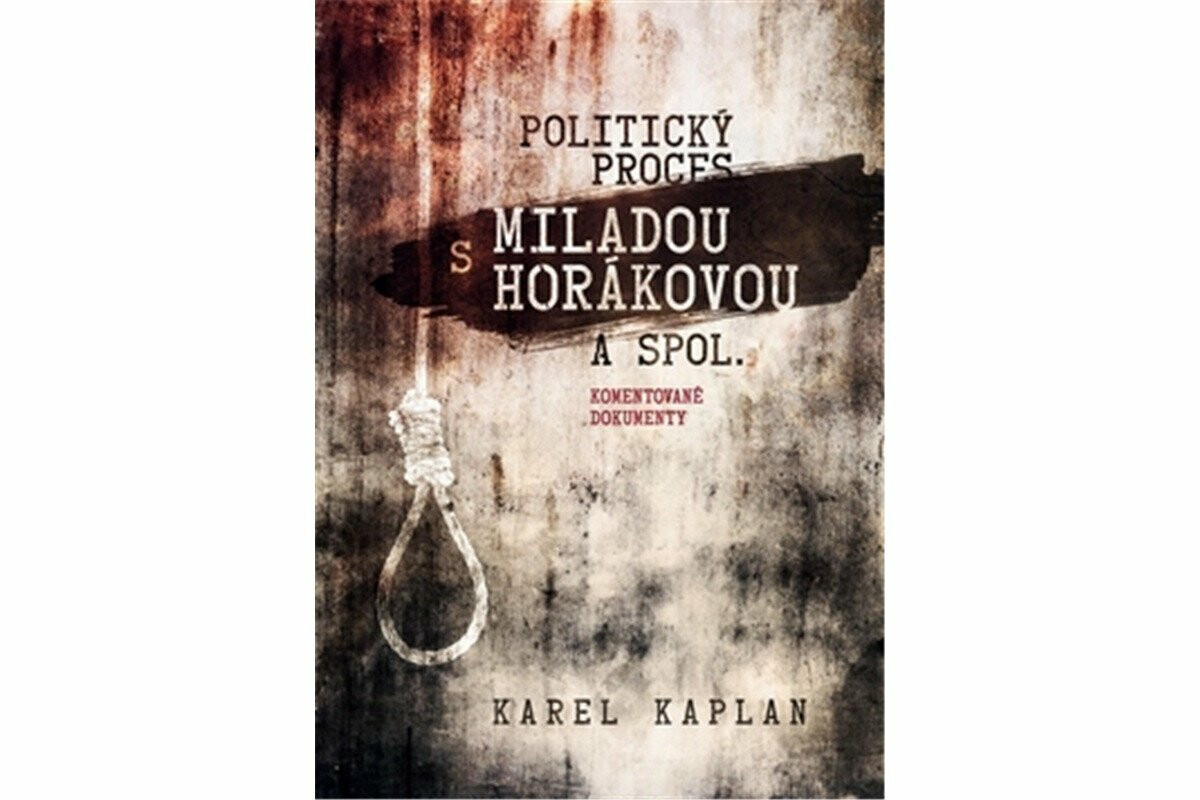 Politický proces s Miladou Horákovou a spol. - Karel Kaplan