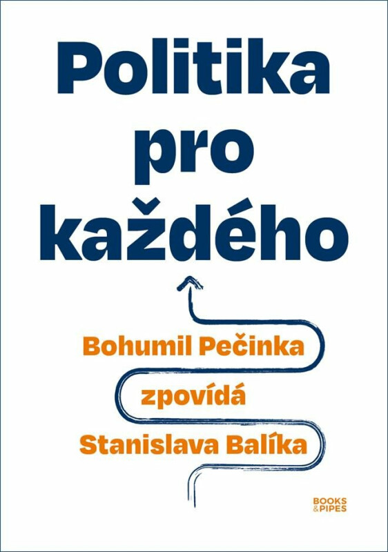 Politika pro každého - Stanislav Balík, Bohumil Pečinka