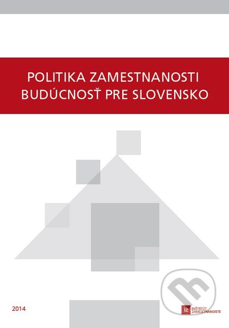 Politika zamestnanosti - budúcnosť pre Slovensko