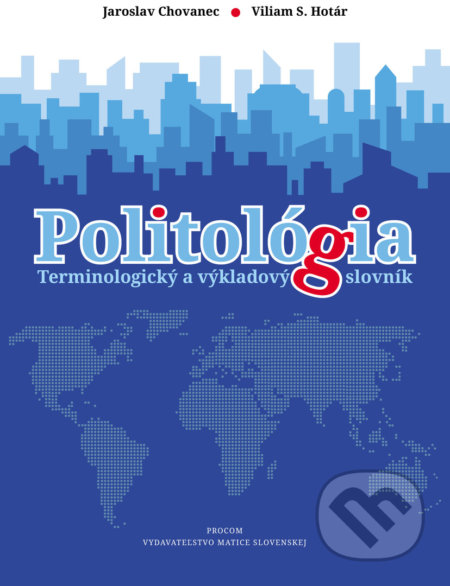 Politológia (Terminologický a výkladový slovník) - Jaroslav Chovanec