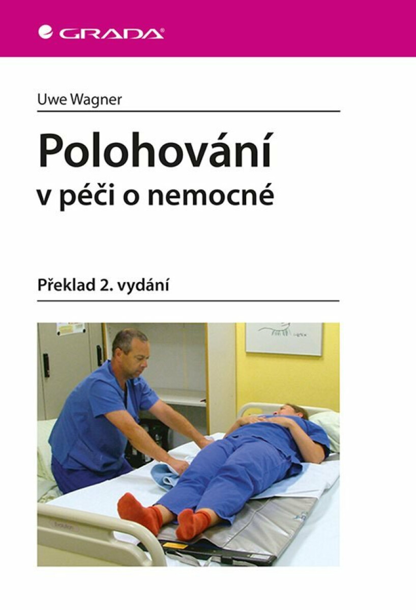 Polohování v péči o nemocné - Wagner Uwe