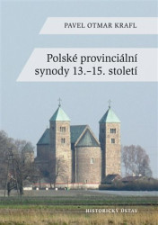 Polské provinciální synody 13.–15. století (Pavel Otmar Krafl) - kniha z kategorie Historie