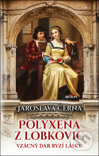 Polyxena z Lobkovic (Vzácný dar ryzí lásky)