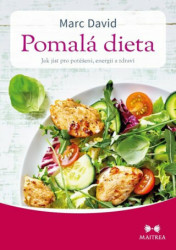 Pomalá dieta (Jak jíst pro potěšení, energii a zdraví) - kniha z kategorie Diety a zdravá výživa