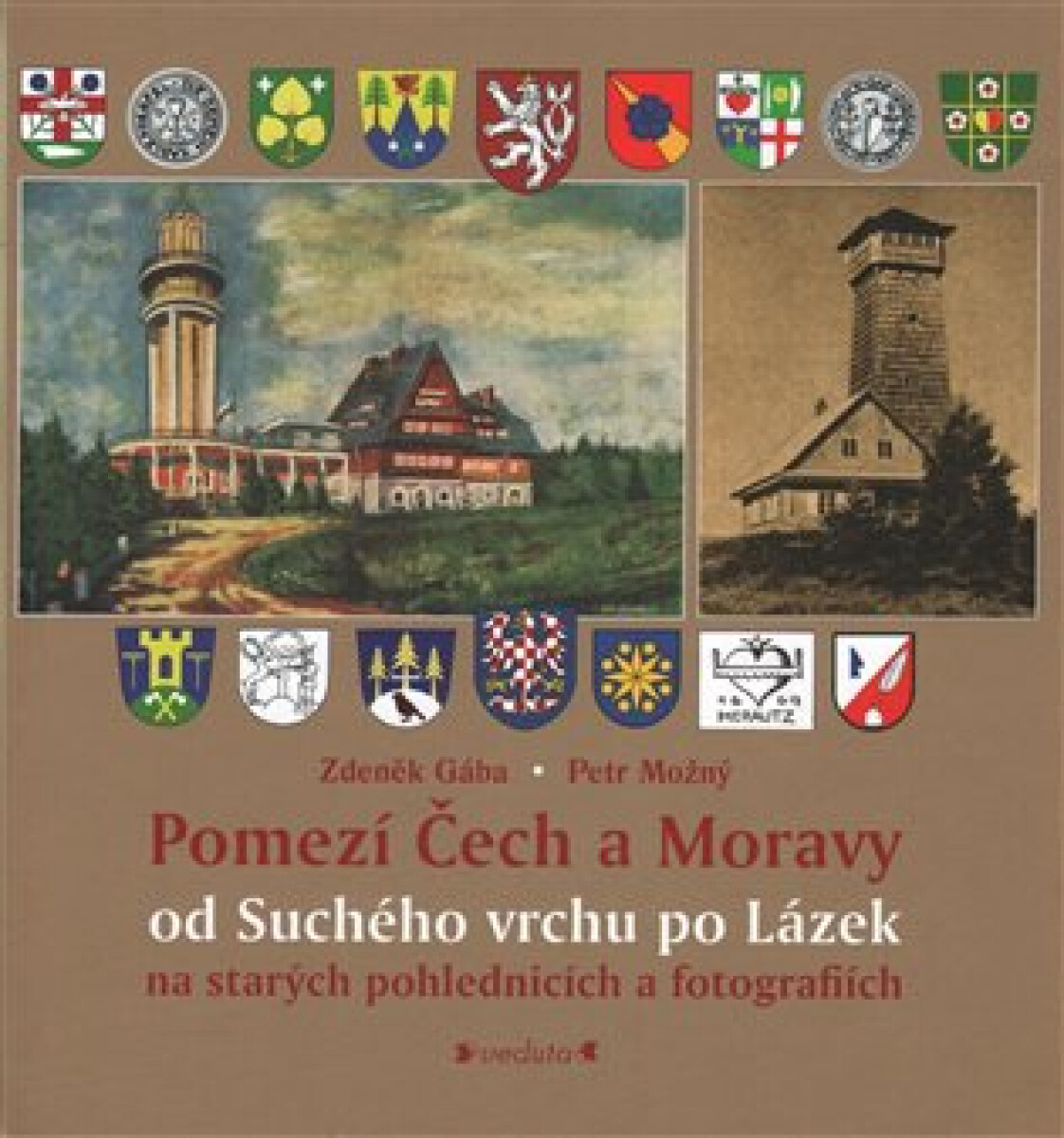 Pomezí Čech a Moravy od Suchého vrchu po Lázek - Zdeněk Gába