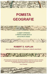 Pomsta geografie - Co mapy vyprávějí o příštích konfliktech a boji proti osudu