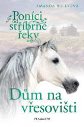 Poníci od stříbrné řeky Dům na vřesovišti (5. díl)