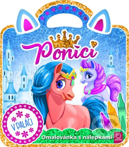 Poníci – V paláci (Omalovánka s nálepkami)