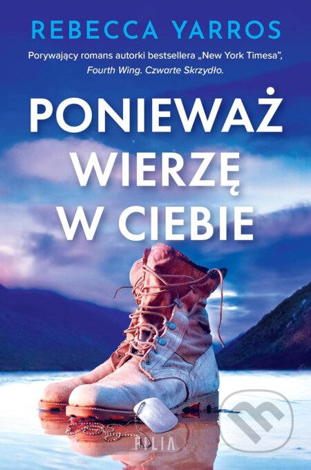 Ponieważ wierzę w ciebie