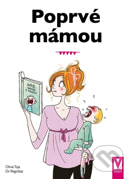 Poprvé mámou (základy péče o dítě)