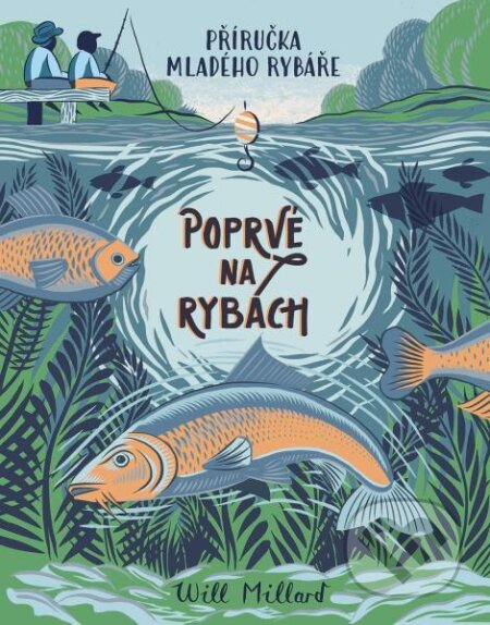 Poprvé na rybách (Příručka mladého rybáře)