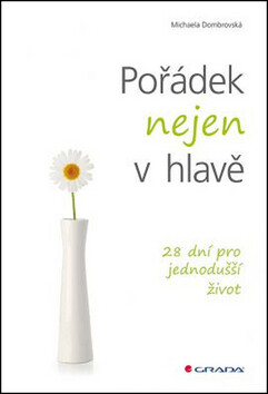 Pořádek nejen v hlavě - 28 dní pro jednodušší život